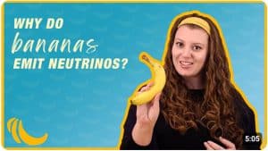 A photo of Prof Kirsty Duffy with a blue background and the text 'Why do bananas emit neutrinos' in yellow writing and a drawing of three bananas